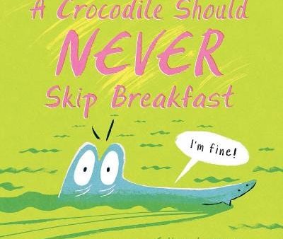 Colleen Larmour: A Crocodile Should Never Skip Breakfast [2024] hardback Fashion