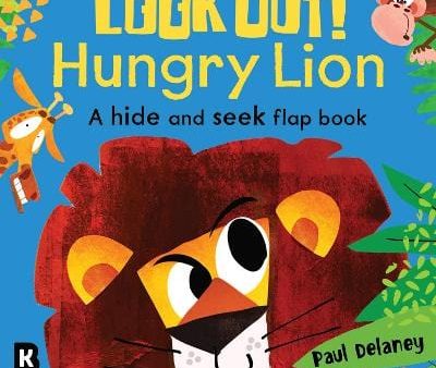 Paul Delaney: Look Out! Hungry Lion (Look Out! Hungry Animals) [2024] Sale